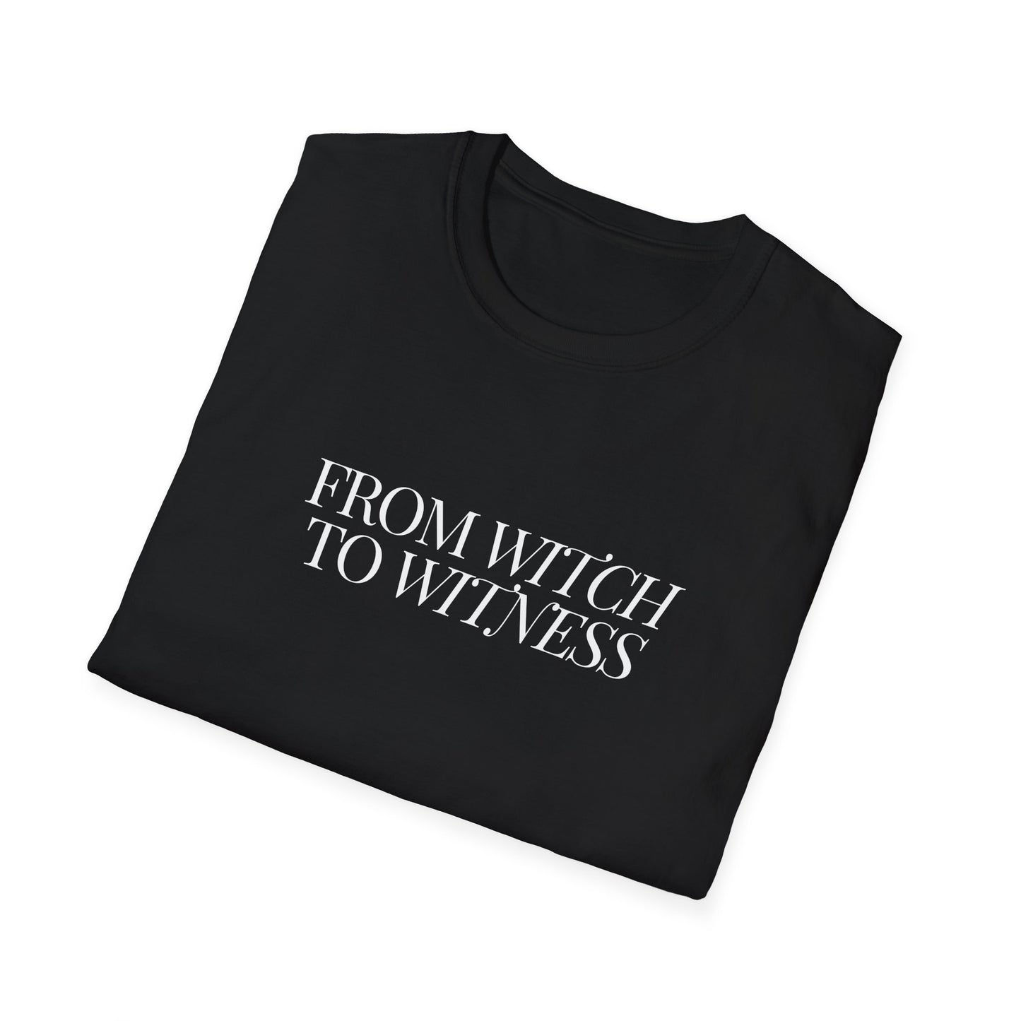 From Witch to Witness Unisex Tee