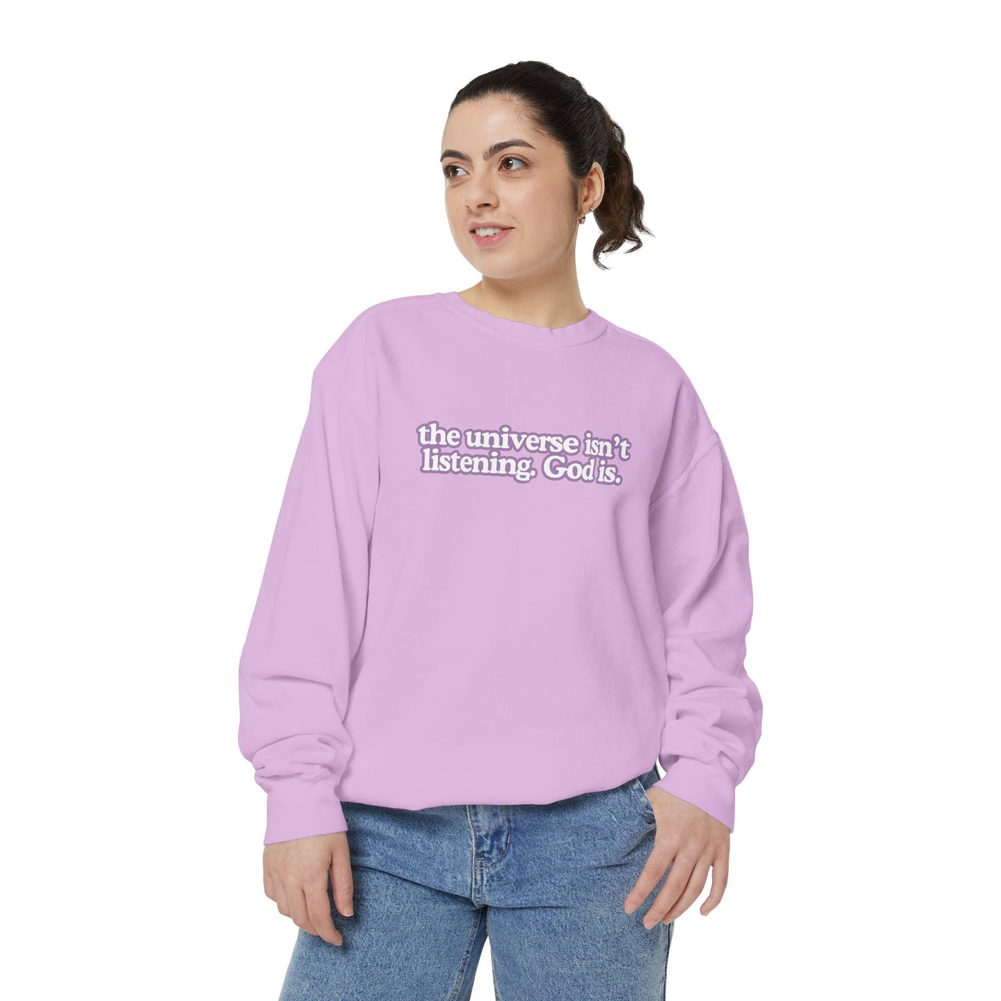 The Universe isn't Listening Sweat Shirt