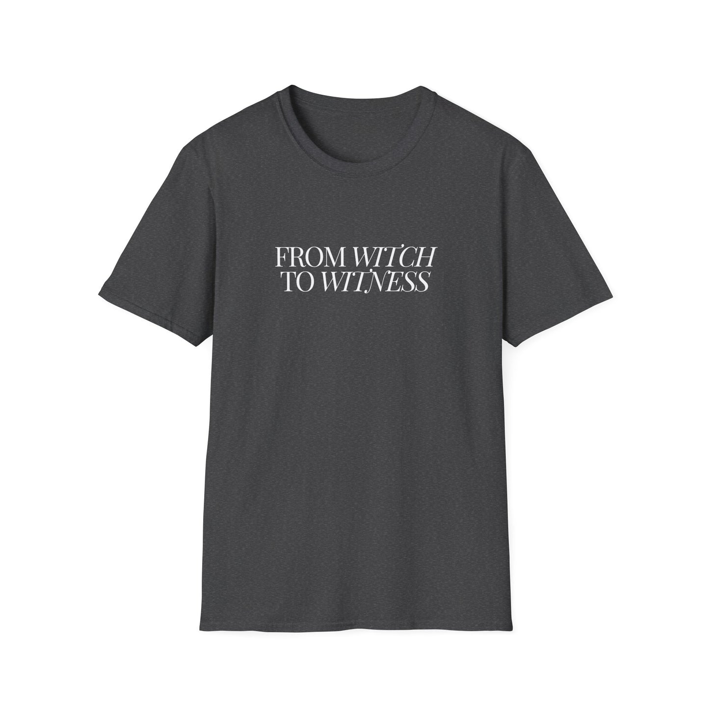 From Witch to Witness Unisex Tee