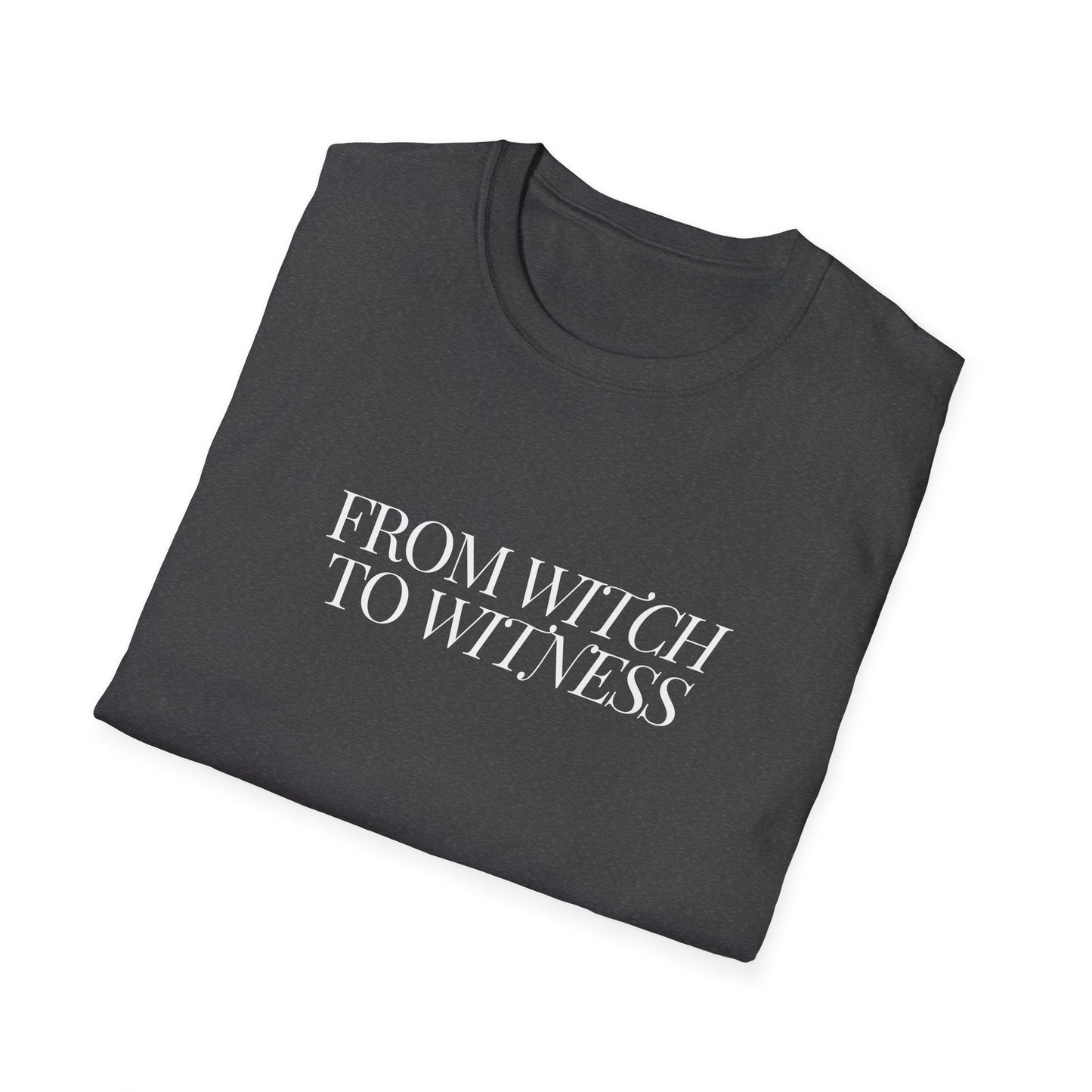 From Witch to Witness Unisex Tee