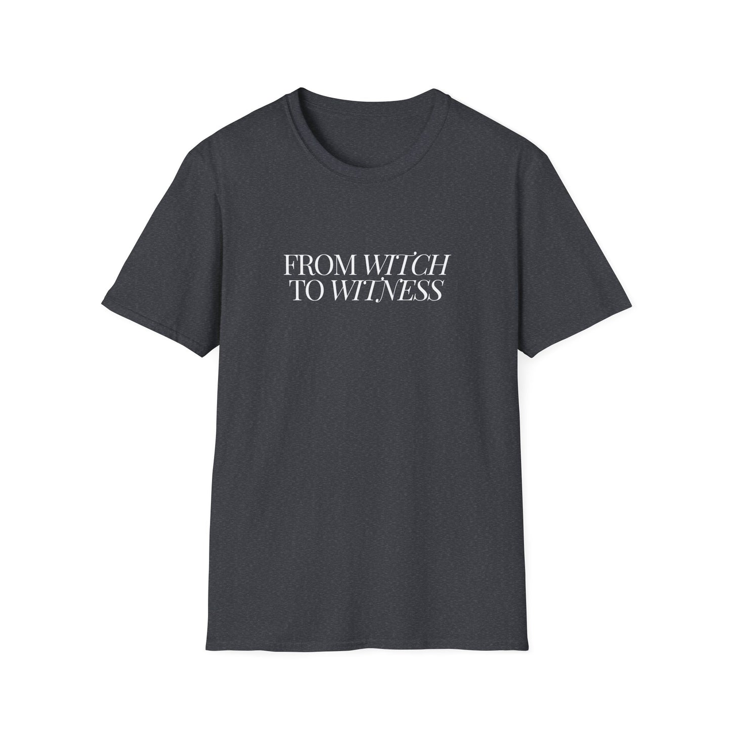 From Witch to Witness Unisex Tee