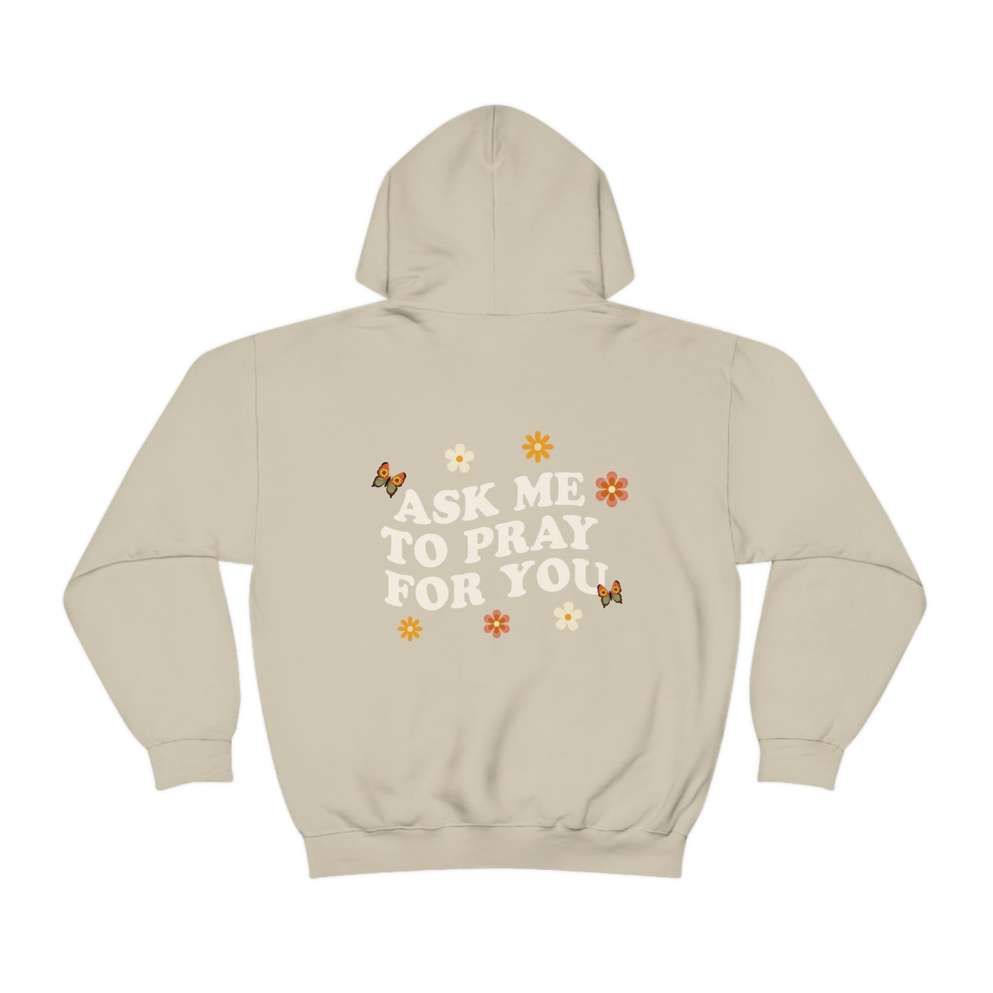 Ask Me To Pray For You - Floral Hoodie