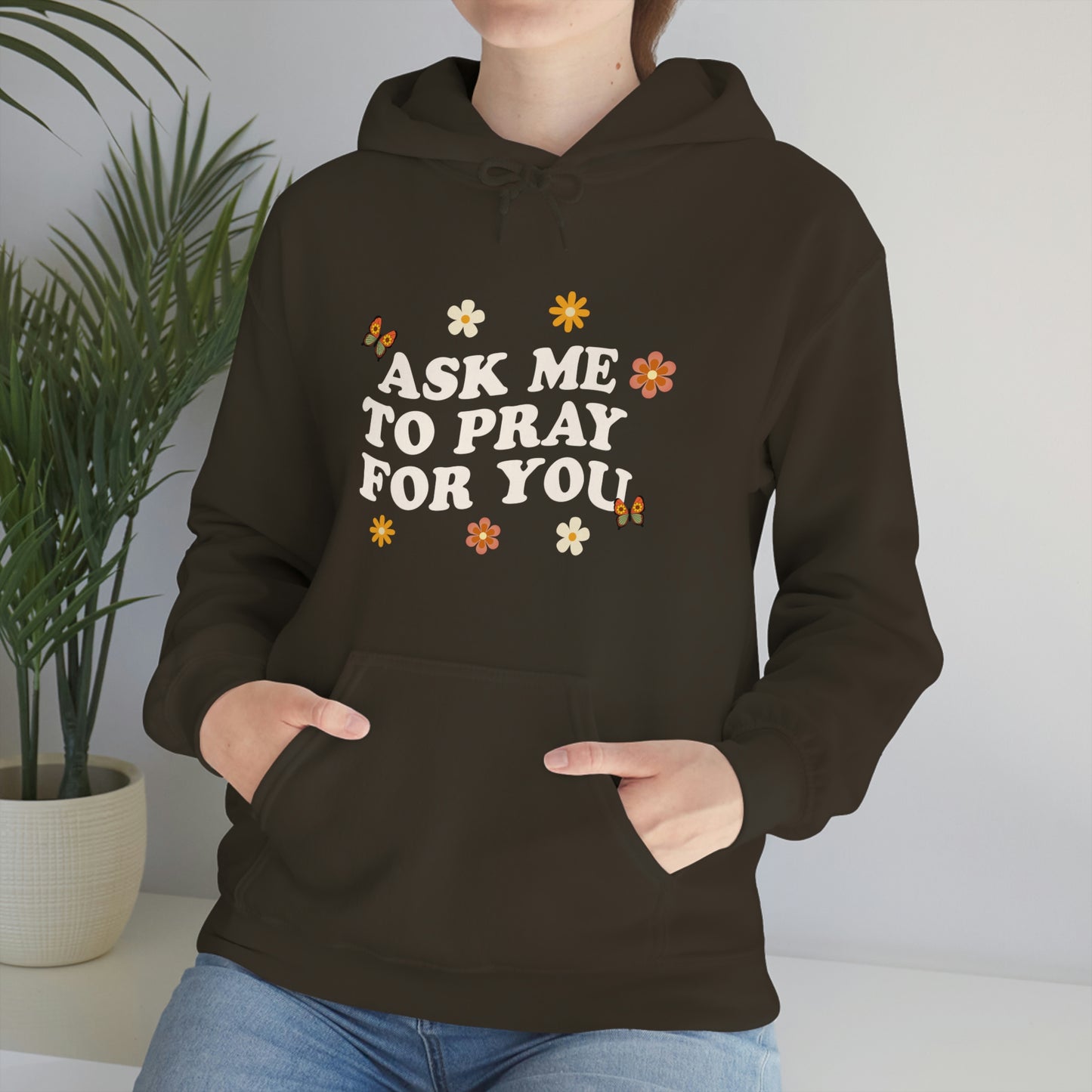 Ask Me To Pray For You - Floral Hoodie