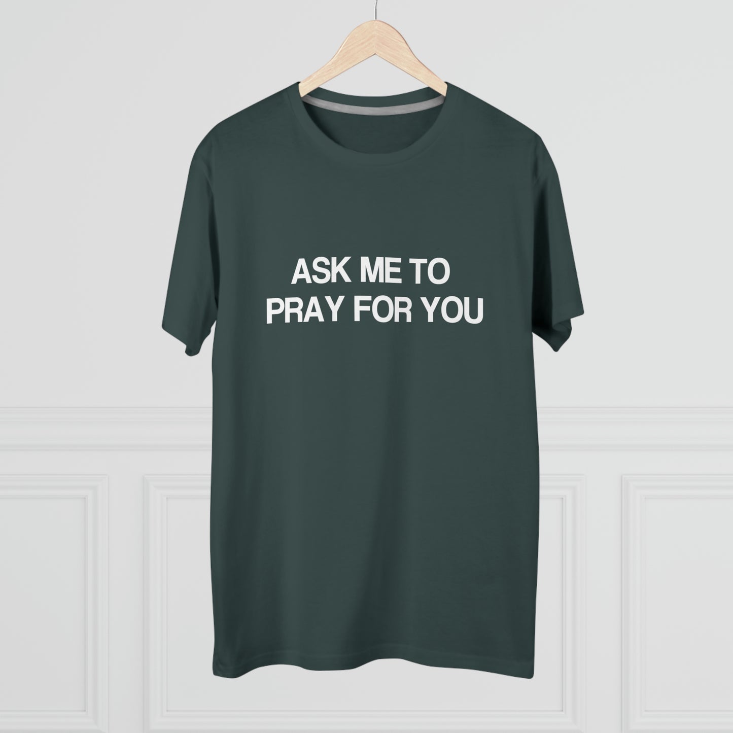 Ask Me To Pray For You Men's Tee