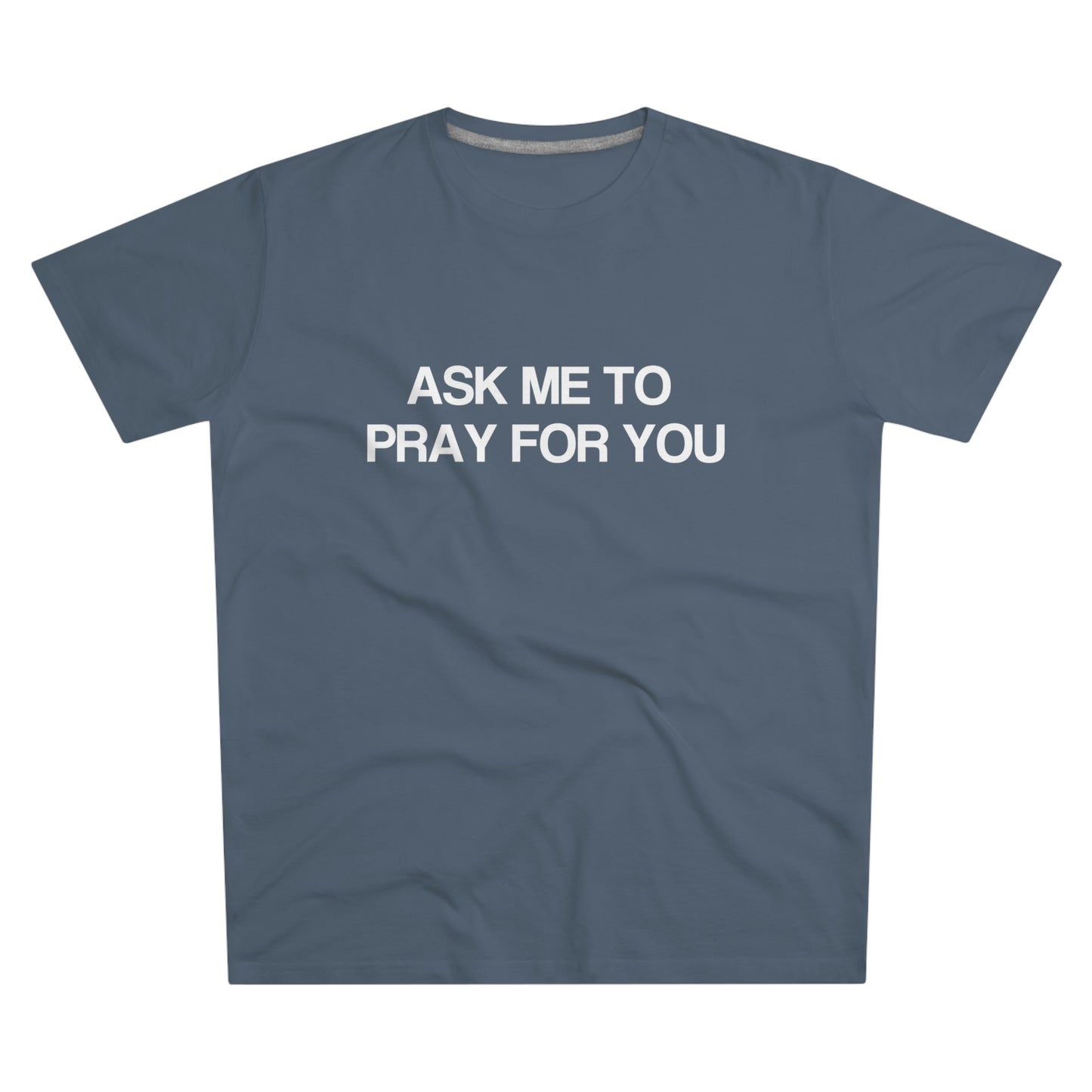 Ask Me To Pray For You Men's Tee