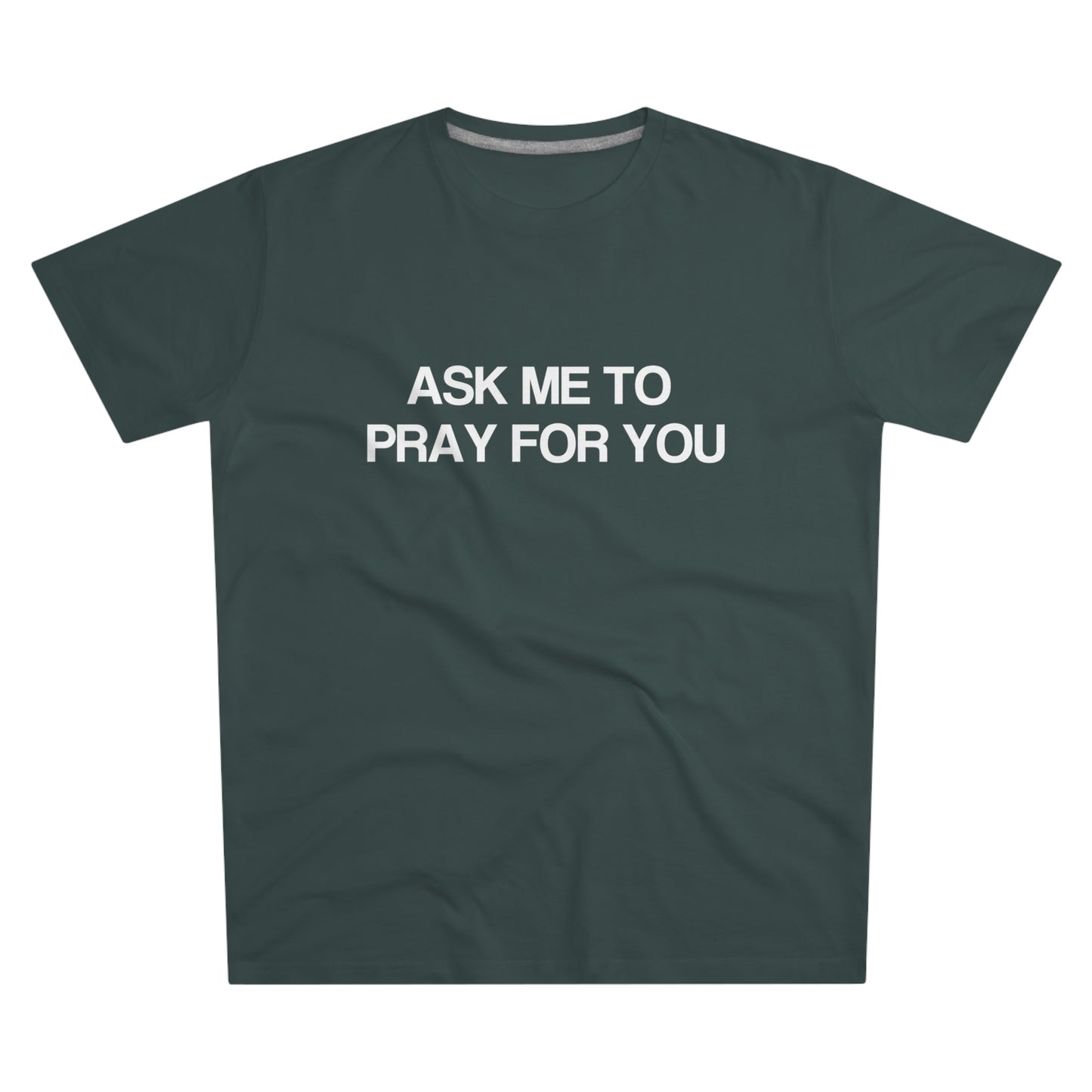 Ask Me To Pray For You Men's Tee